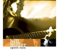 Spirit Rain by Bill Miller (2002-07-09)