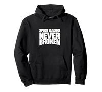 Spirit Raised Never Broken Motivational Strength Resilience. Pullover Hoodie