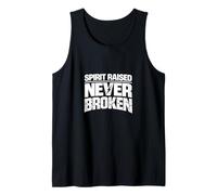 Spirit Raised Never Broken Strong Mindset Motivational Tee. Tank Top
