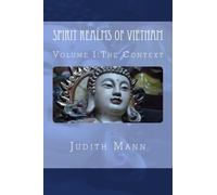 Spirit Realms of Vietnam: Volume I The Context: Volume 1