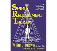 Spirit Releasement Therapy: A Technique Manual