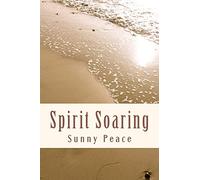 Spirit Soaring: An Anthology of Mostly Mystical Musings