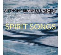 Spirit Songs - Anthony Branker & Ascent