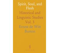 Spirit, Soul, and Flesh: Historical and Linguistic Studies