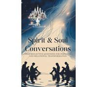 Spirit & Soul Conversations: Deep Reflections for Personal and Relational Transformation