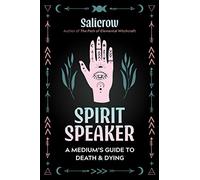 Spirit Speaker: A Medium's Guide to Death and Dying