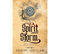 Spirit Storm: Book Three of the Path of Ethos Trilogy (The Path Of Pathos)