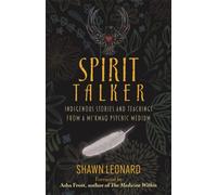Spirit Talker : Indigenous Stories and Teachings from a Mi’kmaq Psychic Medium