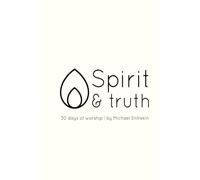 Spirit & Truth: 30 Days of Worship