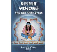 Spirit Visions: The Old Ones Speak