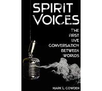 Spirit Voices: The First Live Conversation Between Worlds
