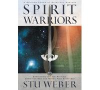 Spirit Warriors: A Soldier Looks at Spiritual Warfare