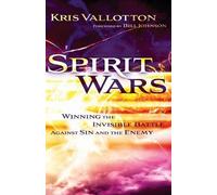 Spirit Wars - Winning the Invisible Battle Against Sin and the Enemy