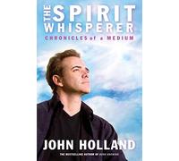 Spirit Whisperer: Chronicles of a Medium