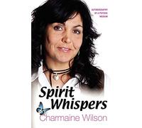 Spirit Whispers: Autobiography of a Psychic Medium
