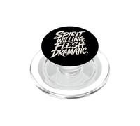 Spirit Willing Flesh Dramatic Funny Christian Saying PopSockets PopGrip for MagSafe