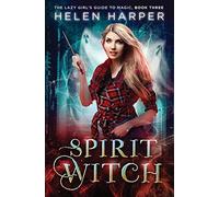 Spirit Witch: 3 (The Lazy Girl's Guide To Magic)