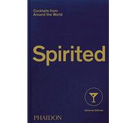 Spirited: ccktails from Around the World (FOOD. Stillman, Hubert, Sewell