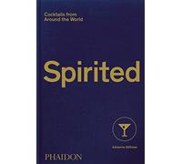 Spirited: Cocktails from Around the World
