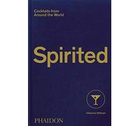Spirited: Cocktails from Around the World (FOOD COOK)