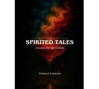 Spirited Tales: A Journey Through Cocktails