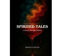 Spirited Tales: A Journey Through Cocktails