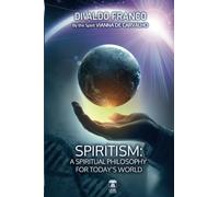 Spiritism - A Spiritual Philosophy for Today's World