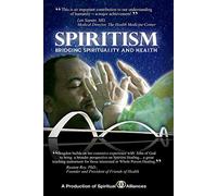 Spiritism: Bridging Spirituality and Health