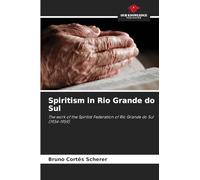 Spiritism in Rio Grande do Sul: The work of the Spiritist Federation of Rio Grande do Sul (1934-1959)