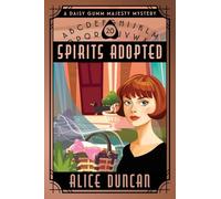 Spirits Adopted: Historical Cozy Mystery: 20 (Daisy Gumm Majesty Mystery)