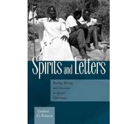 Spirits and Letters: Reading, Writing and Charisma in African Christianity