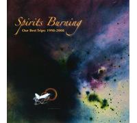 Spirits Burning - Our Best Trips: 1998 to 2008