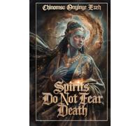 Spirits Do Not Fear Death: A Poetry Collection