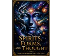 Spirits, Forms, and Thought: 19 (PEDRO CICARELLI)