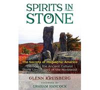Spirits in Stone: The Secrets of Megalithic America