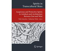 Spirits in Transcultural Skies: Auspicious and Protective Spirits in Artefacts and Architecture Between East and West (Transcultural Research - ... on Asia and Europe in a Global Context)