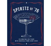 Spirits of '76 : Celebrating 250 Years with Cocktails from Every State