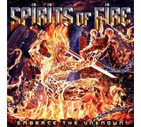 Spirits Of Fire - Embrace The Unknown