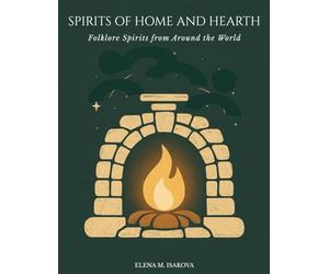 Spirits of Home and Hearth: Folklore Spirits from Around the World