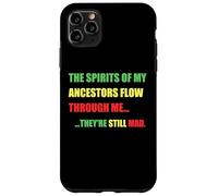SPIRITS OF MY ANCESTORS FLOW THROUGH ME... STILL MAD Meme Case for iPhone 11 Pro Max