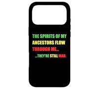 SPIRITS OF MY ANCESTORS FLOW THROUGH ME... STILL MAD Meme Case for iPhone 17 Pro Max