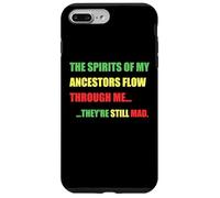 SPIRITS OF MY ANCESTORS FLOW THROUGH ME... STILL MAD Meme Case for iPhone 7 Plus/8 Plus