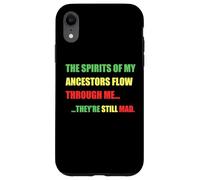 SPIRITS OF MY ANCESTORS FLOW THROUGH ME... STILL MAD Meme Case for iPhone XR