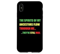 SPIRITS OF MY ANCESTORS FLOW THROUGH ME... STILL MAD Meme Case for iPhone XS Max
