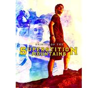 Spirits of the Superstition Mountains