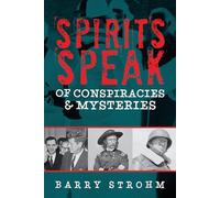 Spirits Speak of Conspiracies and Mysteries