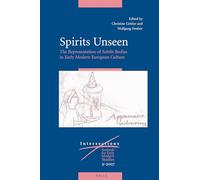 Spirits Unseen: The Representation of Subtle Bodies in Early Modern European Culture (Intersections): 9