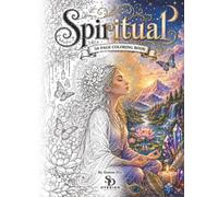 Spiritual 50 unique, original illustrations: Step away from the noise of everyday life and enter a world of calm, creativity and reflection with ... Coloring Pages. (Dyesign Coloring Books)