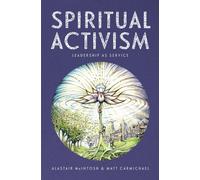 Spiritual Activism : Leadership as service