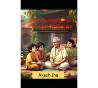 Spiritual Adventures With Sage Sadanada: Exploring the Wisdom of Vedanta and the Bhagavad Gita for Kids (Adventures for kids)